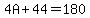 4A%2B44=180
