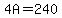 4A=240