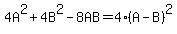4A%5E2+%2B+4B%5E2+-+8AB=4%28A-B%29%5E2
