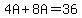 4A+%2B+8A+=+36