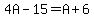 4A-15=A%2B6