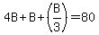 4B%2BB%2B%28B%2F3%29=80