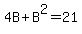 4B%2BB%5E2=21