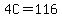 4C=116