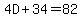 4D%2B34+=+82