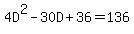 4D%5E2-30D%2B36=136