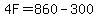 4F+=+860+-+300
