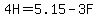 4H=5.15-3F
