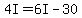 4I=6I-30