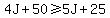 4J%2B50%3E=5J%2B25