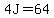 4J=64