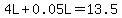 4L%2B0.05L=13.5