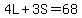 4L%2B3S=68