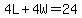 4L%2B4W=24
