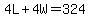 4L%2B4W=324