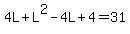 4L+%2B+L%5E2+-+4L+%2B+4+=+31