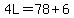 4L+=+78+%2B+6
