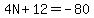 4N%2B12=-80