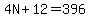 4N%2B12=396