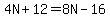 4N%2B12=8N-16