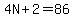 4N%2B2=86