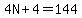 4N%2B4=144