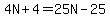 4N%2B4=25N-25