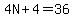 4N%2B4=36