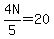4N%2F5+=+20