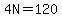 4N=120