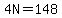 4N=148
