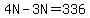 4N-3N=336