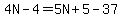 4N-4=5N%2B5-37
