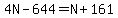 4N-644=N%2B161