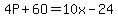 4P%2B6O=10x-24