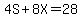 4S%2B8X=28