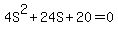4S%5E2+%2B+24S+%2B+20+=+0