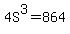 4S%5E3=864