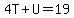 4T%2BU=19