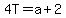 4T=a%2B2
