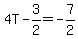 4T-3%2F2=-7%2F2%29
