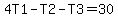 4T1-T2-T3=30