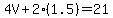 4V%2B2%281.5%29=21
