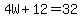 4W%2B12=32