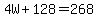 4W%2B128=268