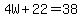 4W%2B22=38