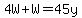 4W%2BW=45y