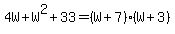 4W%2BW%5E2%2B33=%28W%2B7%29%28W%2B3%29