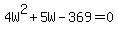 4W%5E2%2B5W-369=0