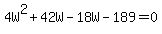 4W%5E2+%2B+42W+-+18W+-+189+=+0